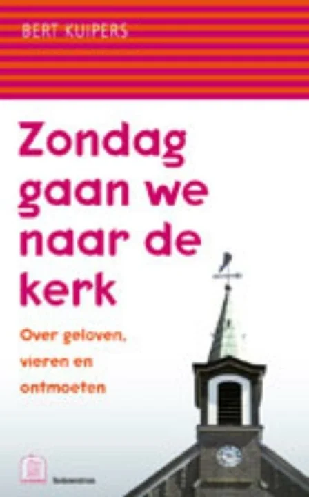 Boekomslag van Zondag gaan we naar de kerk van Bert Kuipers