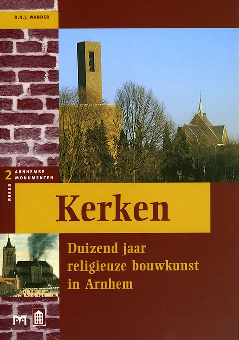 Boekomslag van Kerken. Duizend jaar religieuze bouwkunst in Arnhem van Uitgeverij Matrijs