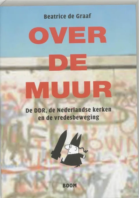 Boekomslag van Over De Muur van Beatrice de Graaf