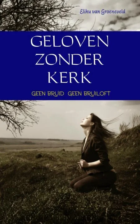 Boekomslag van Geloven zonder kerk van Elihu van Groeneveld
