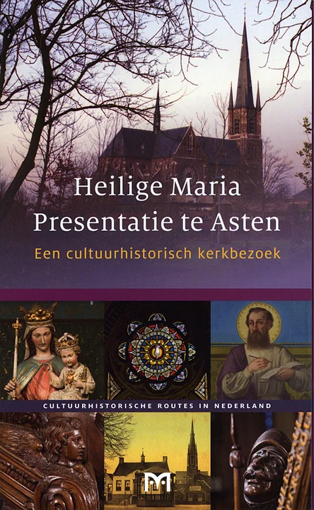 Boekomslag van Heilige Maria Presentatie te Asten. Een cultuurhistorisch kerkbezoek van Uitgeverij Matrijs